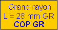 Zone de Texte: Grand rayon
L = 28 mm GR
COP GR