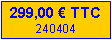 Zone de Texte: 299,00 � TTC240404