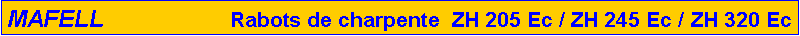 Zone de Texte: MAFELL                     Rabots de charpente  ZH 205 Ec / ZH 245 Ec / ZH 320 Ec