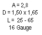 Zone de Texte: A = 2,8D = 1,50 x 1,65L =  25 - 6516 Gauge