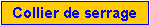Zone de Texte: Collier de serrage