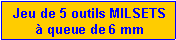 Zone de Texte: Jeu de 5 outils MILSETS � queue de 6 mm