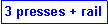 Zone de Texte: 3 presses + rail