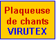 Zone de Texte: Plaqueuse
de chants
VIRUTEX