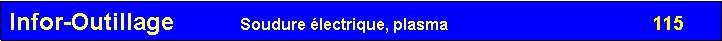 Zone de Texte: Infor-Outillage          Soudure �lectrique, plasma                                              115